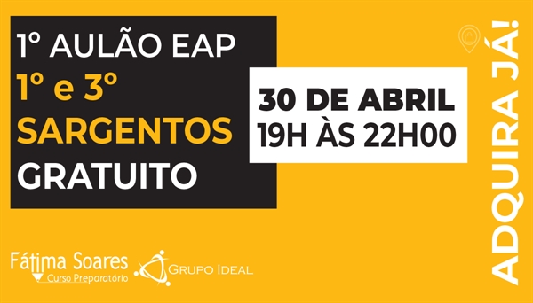 CÓD 352 - 1º aulão EAP 1º e 3º Sargento  Curso Fátima Soares/Grupo Ideal