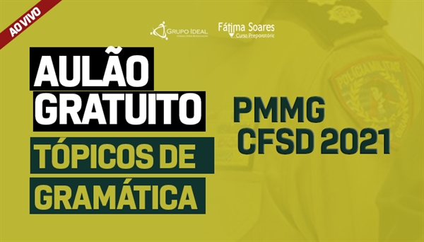 CÓD 376 - Aulão Tópicos de Gramática CFSD PMMG 2021 - Ao Vivo