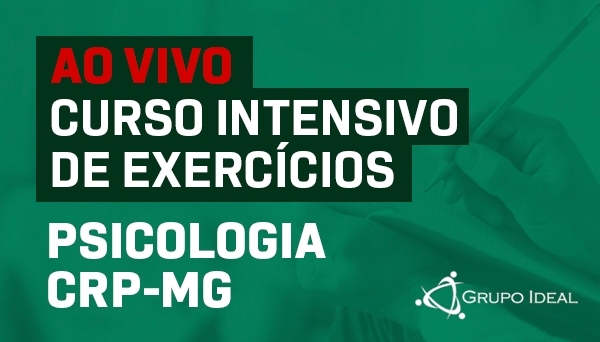 CÓD 395 - CURSO INTENSIVO DE EXERCÍCIOS AO VIVO –  PSICOLOGIA CRP-MG