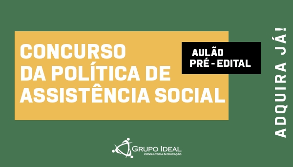 CÓD 411 - AULÃO PRÉ - EDITAL / CONCURSO DA POLÍTICA DE ASSISTÊNCIA SOCIAL/PBH - AO VIVO