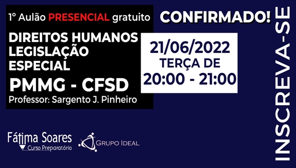 CÓD 2016 - 1ª AULÃO GRATUITO - DIR. HUMANOS/LEG. ESPECIAL CFSd 2022 - PRESENCIAL
