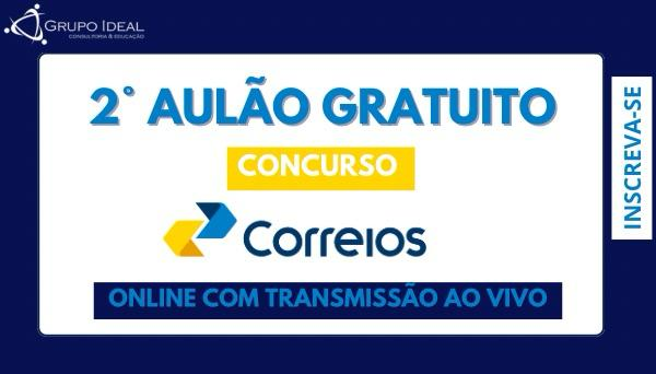 CÓD 625 - 2º AULÃO GRATUITO PARA O CONCURSO DOS CORREIOS