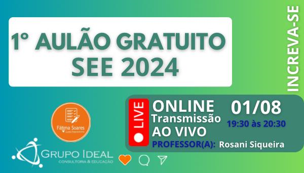 CÓD 609 - 1º AULÃO GRATUITO CONCURSO SEE 2024 - FOCO NO NOVO EDITAL