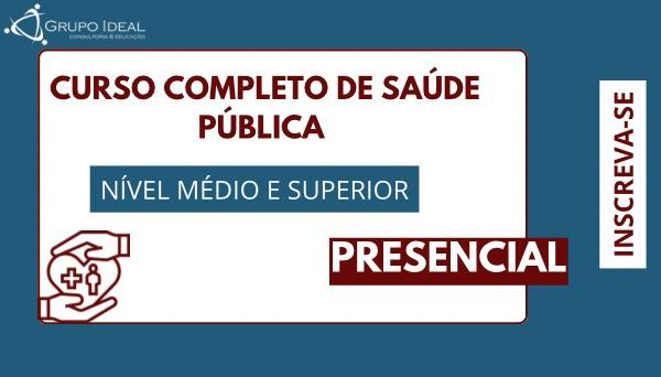 CÓD 2070 - CURSO COMPLETO DE SAÚDE PÚBLICA- NÍVEL MÉDIO E SUPERIOR - PRESENCIAL