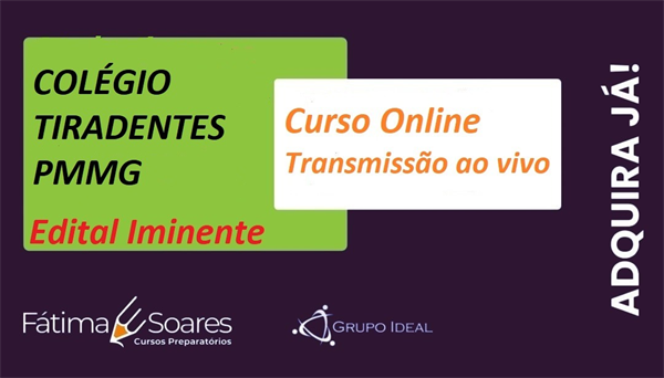 CÓD 634 - CURSO PREPARATÓRIO PRÉ-EDITAL – COLÉGIO TIRADENTES PMMG