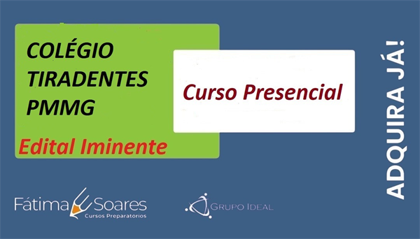 CÓD 2080 - CURSO PREPARATÓRIO PRÉ-EDITAL – COLÉGIO TIRADENTES PMMG - PRESENCIAL 